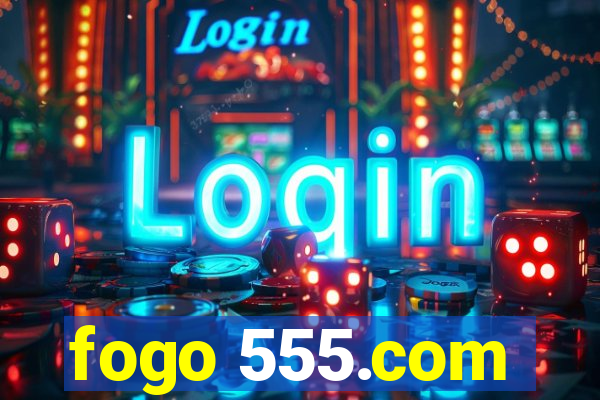 fogo 555.com